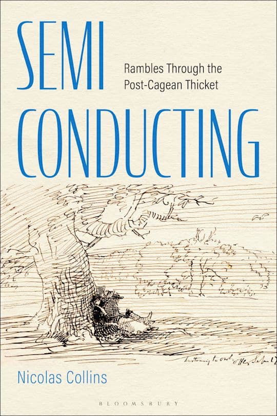 Semi-Conducting - Rambles Through the Post-Cagean Thicket